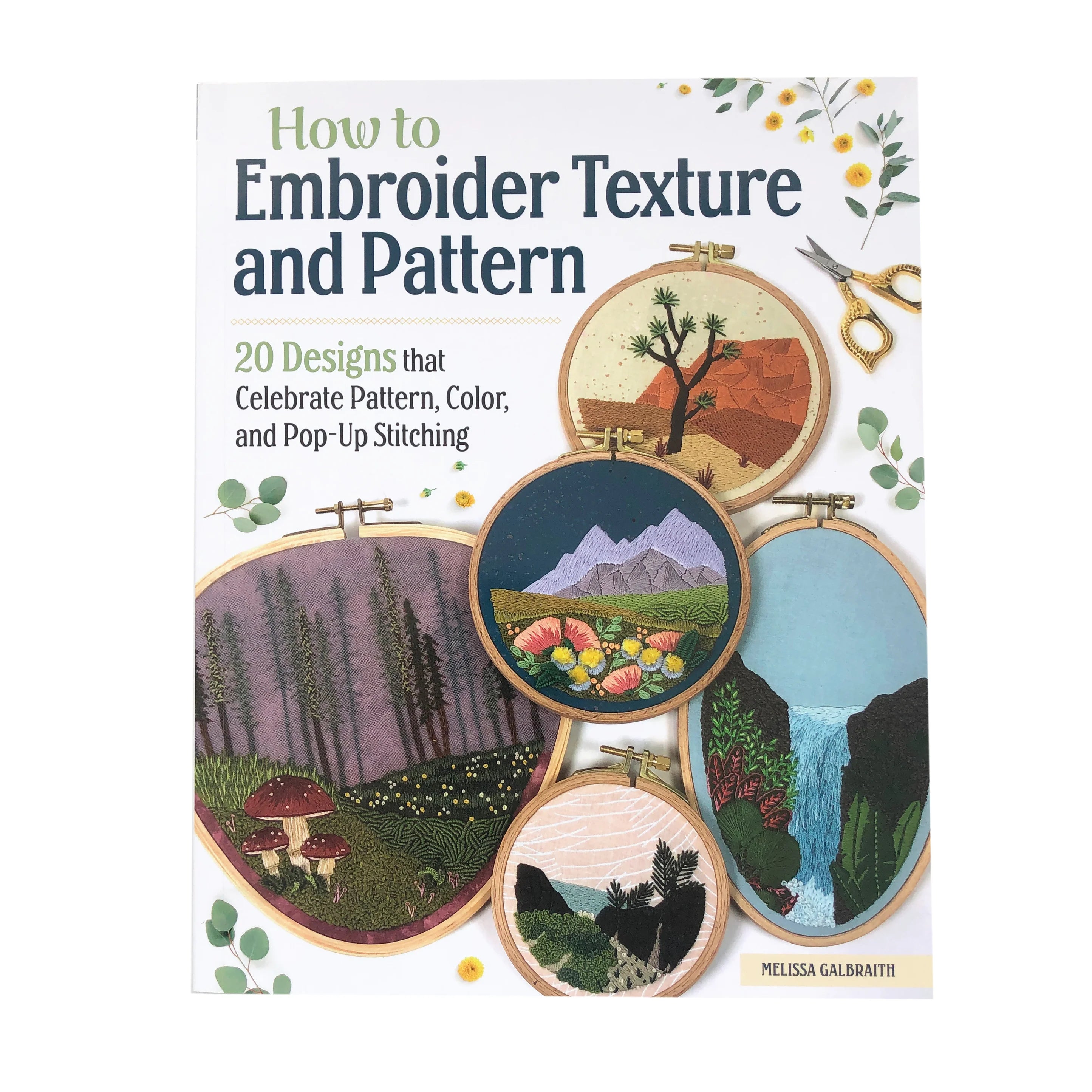 How to Embroider Texture and Pattern by Melissa Galbraith - Hand Embroidery DIY Book