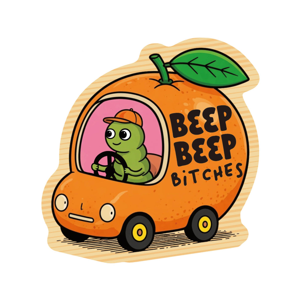 Beep Beep Bitches Caterpillar High Quality Vinyl Sticker