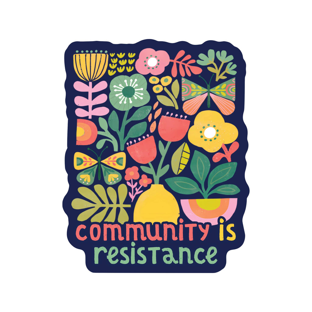 Community Is Resistance Floral High Quality Vinyl Sticker